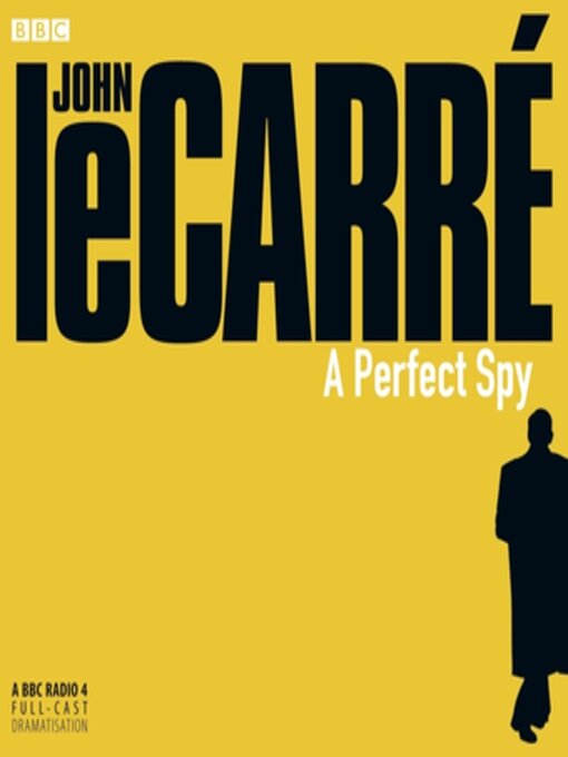 Title details for A Perfect Spy by John le Carré - Available